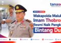 Wakapolda Maluku Imam Thobroni Resmi Naik Pangkat Bintang Dua