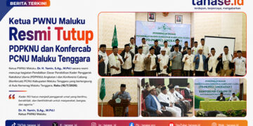 Ketua PWNU Maluku Resmi Tutup PDPKNU dan Konfercab PCNU Maluku Tenggara
