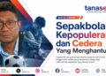 Sepakbola, Kepopuleran dan Cedera Yang Menghantui