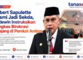 Robert Sapulette Resmi Jadi Sekda, Bodewin Instruksikan Pangkas Birokrasi Panjang di Pemkot Ambon