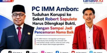 PC IMM Ambon: Tuduhan Korupsi ke Sekot Robert Sapulete Harus Dilengkapi Bukti, Jangan Sampai Jadi Pencemaran Nama Baik