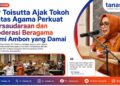 Ely Toisutta Ajak Tokoh Lintas Agama Perkuat Persaudaraan dan Moderasi Beragama Demi Ambon yang Damai