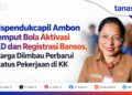 Dispendukcapil Ambon Jemput Bola Aktivasi IKD dan Registrasi Bansos, Warga Diimbau Perbarui Status Pekerjaan di KK