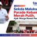 Sekda Maluku Lepas Parade Kebangsaan Merah Putih, Ajak Warga Rawat Persatuan