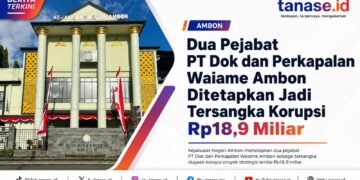Dua Pejabat PT Dok dan Perkapalan Waiame Ambon Ditetapkan Jadi Tersangka Korupsi Rp18,9 Miliar