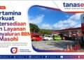 Pertamina Perkuat Ketersediaan dan Layanan Penyaluran BBM di Masohi
