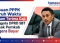 Ribuan PPPK Paruh Waktu Belum Terima Gaji, Anggota DPRD SBT Desak Pemkab Segera Bayar‎
