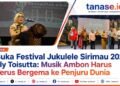 Buka Festival Jukulele Sirimau 2026, Ely Toisutta: Musik Ambon Harus Terus Bergema ke Penjuru Dunia