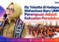 Ely Toisutta di Hadapan Mahasiswa Baru UMM: Perempuan Adalah Kekuatan Peradaban